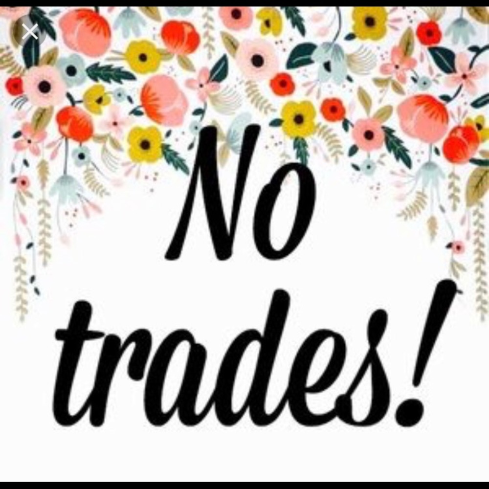 No Trades Only Reasonable Offers